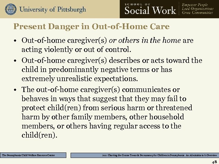 Present Danger in Out-of-Home Care • Out-of-home caregiver(s) or others in the home are
