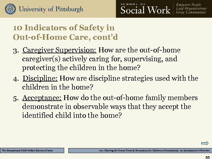 10 Indicators of Safety in Out-of-Home Care, cont’d 3. Caregiver Supervision: How are the