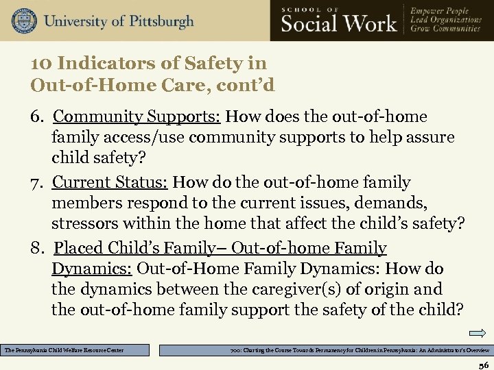 10 Indicators of Safety in Out-of-Home Care, cont’d 6. Community Supports: How does the