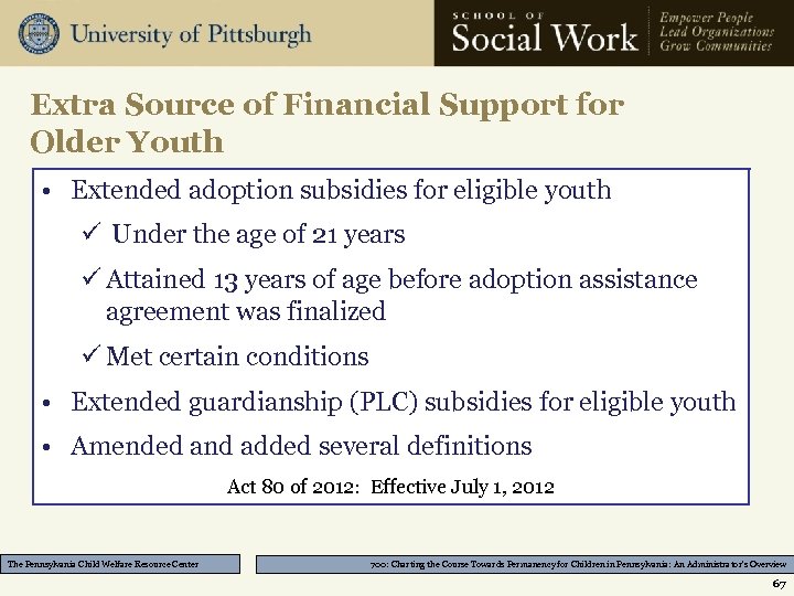 Extra Source of Financial Support for Older Youth • Extended adoption subsidies for eligible