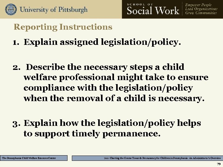 Reporting Instructions 1. Explain assigned legislation/policy. 2. Describe the necessary steps a child welfare