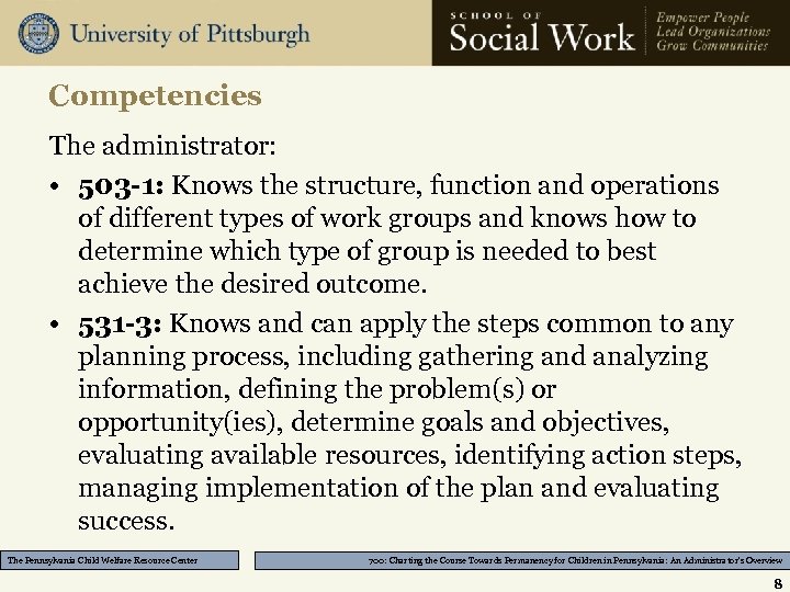 Competencies The administrator: • 503 -1: Knows the structure, function and operations of different