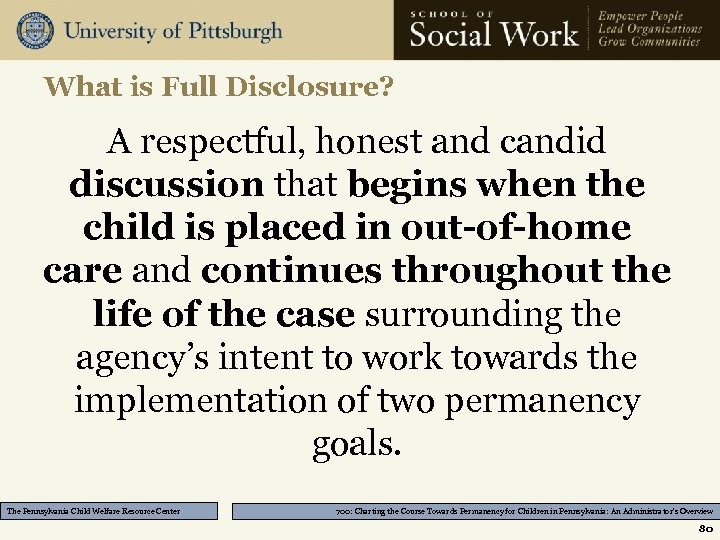 What is Full Disclosure? A respectful, honest and candid discussion that begins when the
