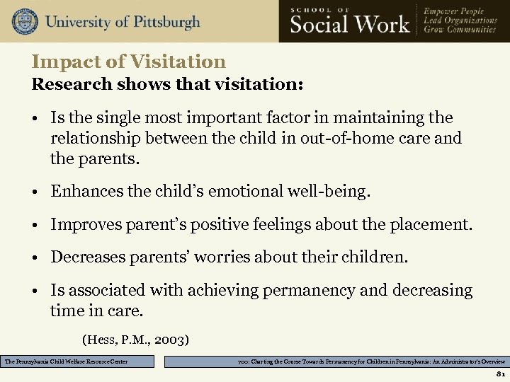 Impact of Visitation Research shows that visitation: • Is the single most important factor