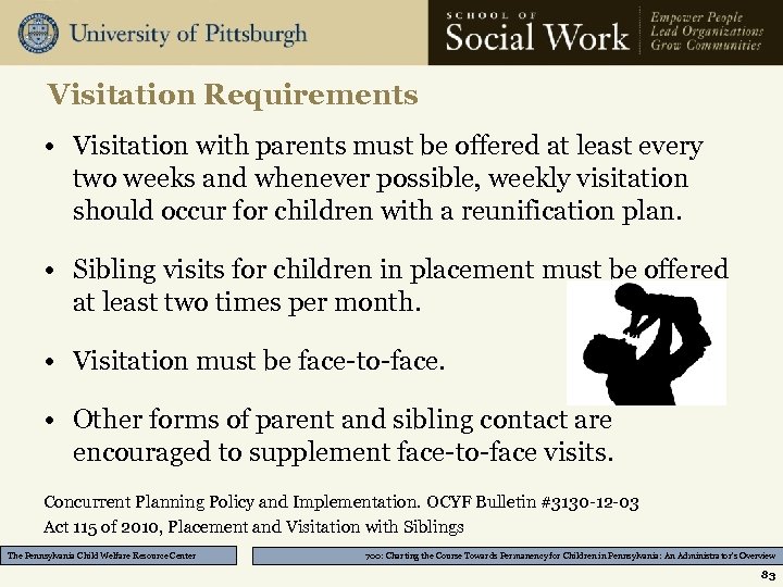Visitation Requirements • Visitation with parents must be offered at least every two weeks