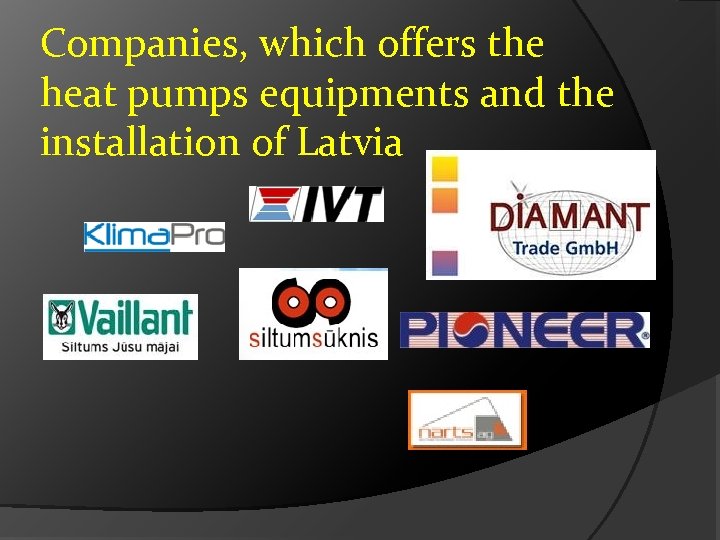  Companies, which offers the heat pumps equipments and the installation of Latvia 