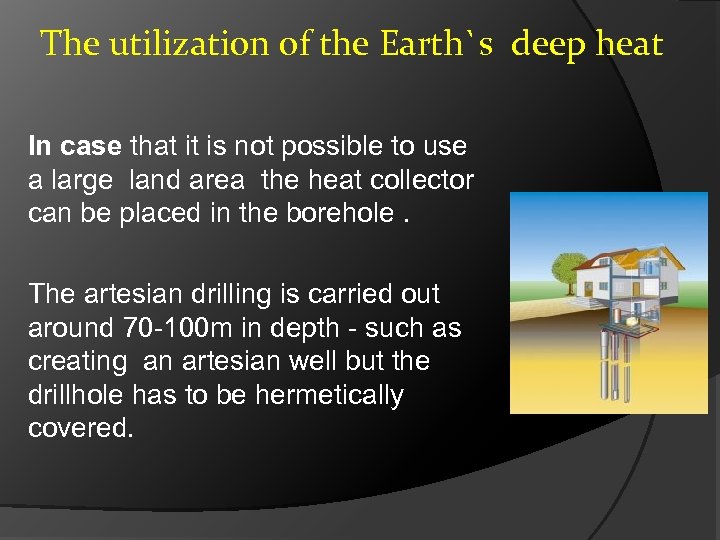 The utilization of the Earth`s deep heat In case that it is not possible