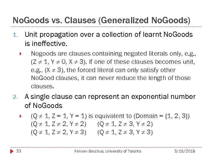 No. Goods vs. Clauses (Generalized No. Goods) Unit propagation over a collection of learnt