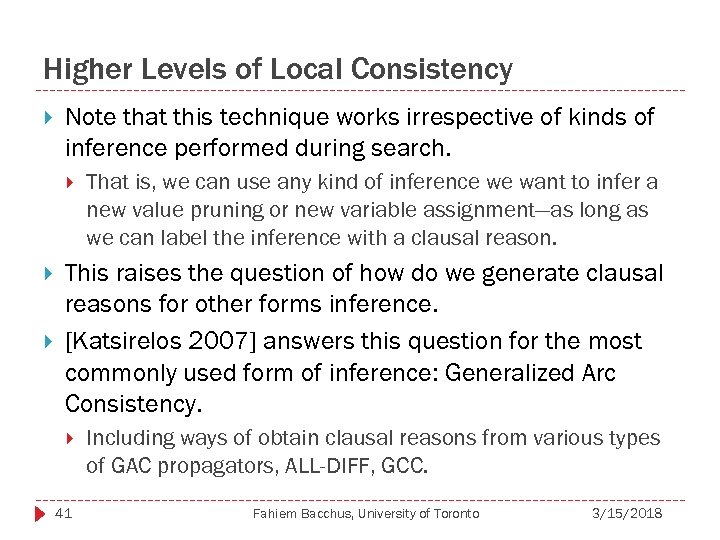 Higher Levels of Local Consistency Note that this technique works irrespective of kinds of