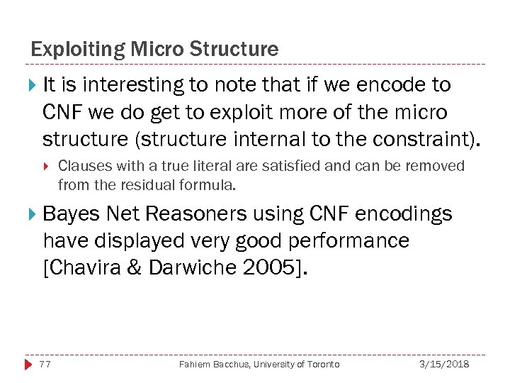 Exploiting Micro Structure It is interesting to note that if we encode to CNF