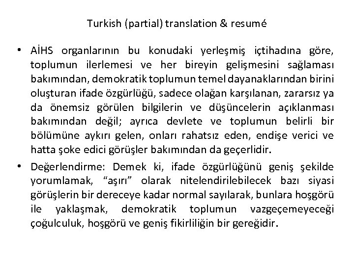 Turkish (partial) translation & resumé • AİHS organlarının bu konudaki yerleşmiş içtihadına göre, toplumun