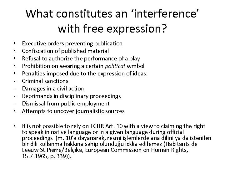 What constitutes an ‘interference’ with free expression? • • • Executive orders preventing publication