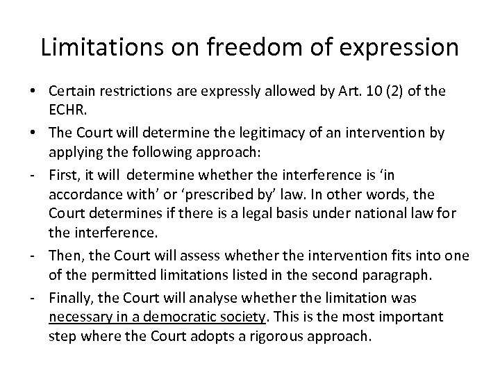 Limitations on freedom of expression • Certain restrictions are expressly allowed by Art. 10