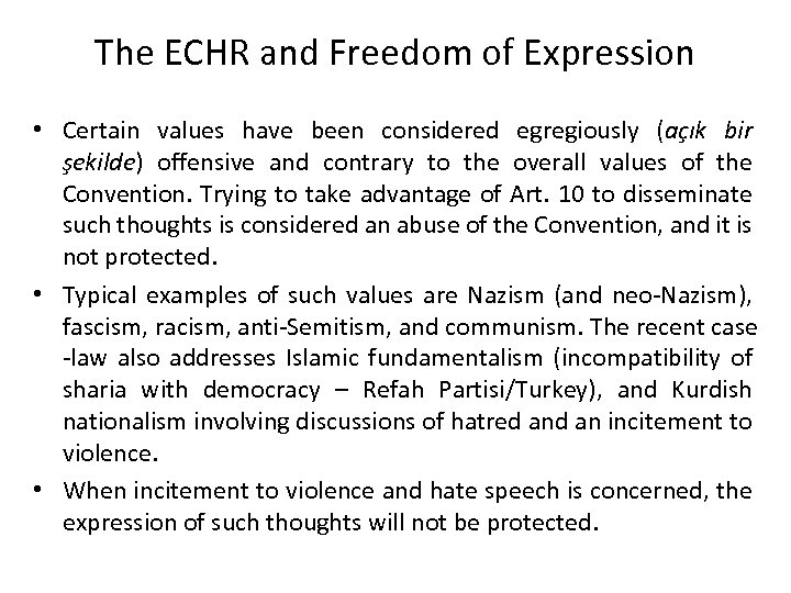The ECHR and Freedom of Expression • Certain values have been considered egregiously (açık