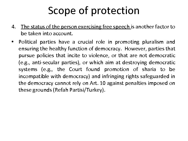Scope of protection 4. The status of the person exercising free speech is another