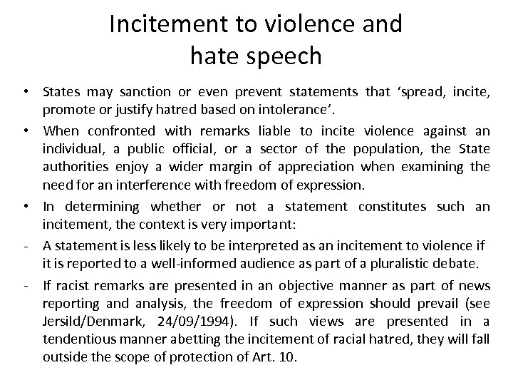 Incitement to violence and hate speech • States may sanction or even prevent statements