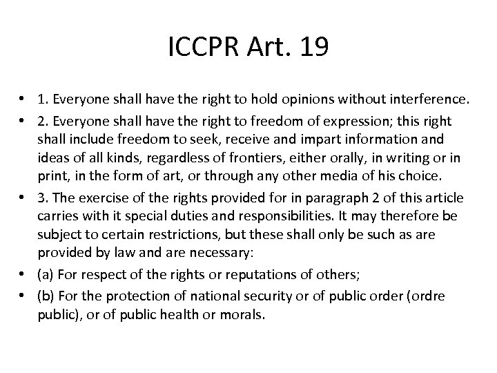 ICCPR Art. 19 • 1. Everyone shall have the right to hold opinions without