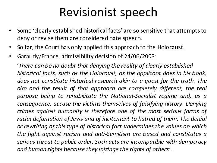 Revisionist speech • Some ‘clearly established historical facts’ are so sensitive that attempts to