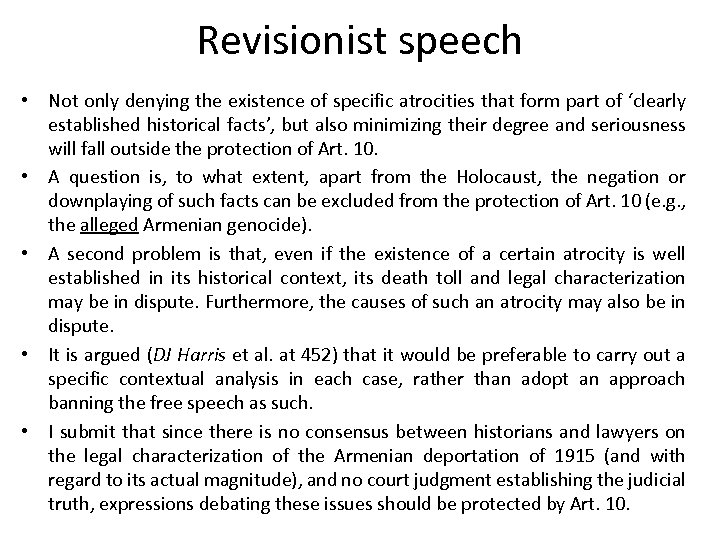 Revisionist speech • Not only denying the existence of specific atrocities that form part