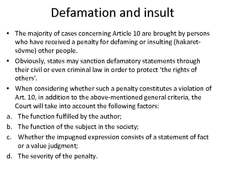 Defamation and insult • The majority of cases concerning Article 10 are brought by