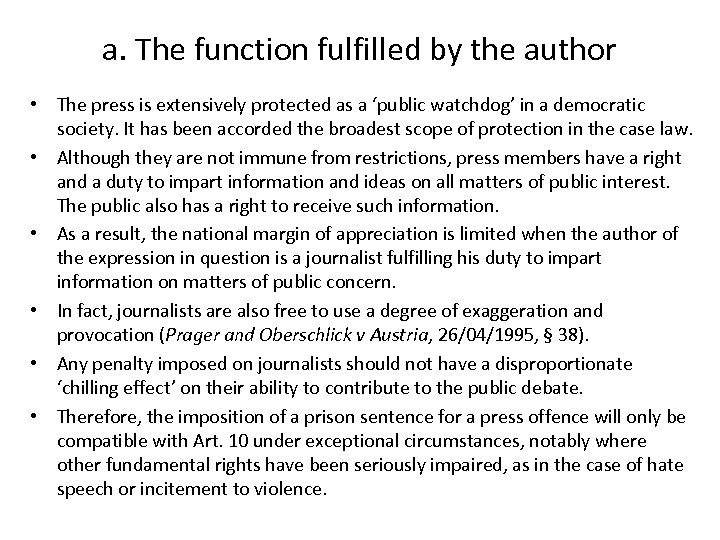 a. The function fulfilled by the author • The press is extensively protected as