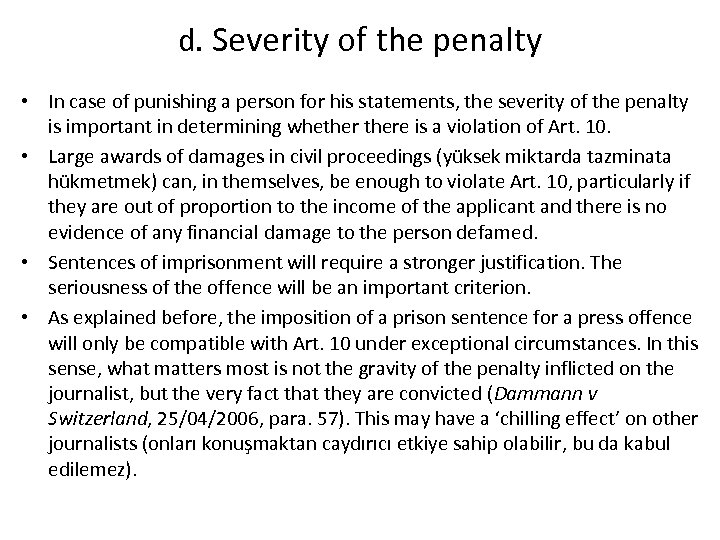 d. Severity of the penalty • In case of punishing a person for his