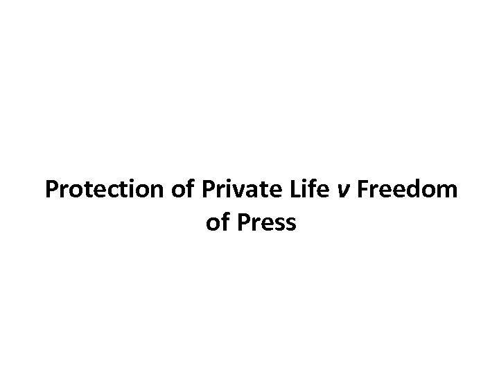 Protection of Private Life v Freedom of Press 