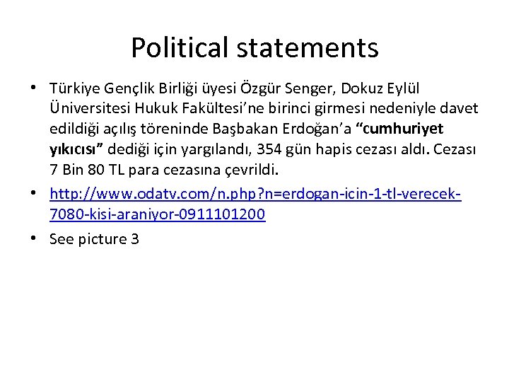 Political statements • Türkiye Gençlik Birliği üyesi Özgür Senger, Dokuz Eylül Üniversitesi Hukuk Fakültesi’ne