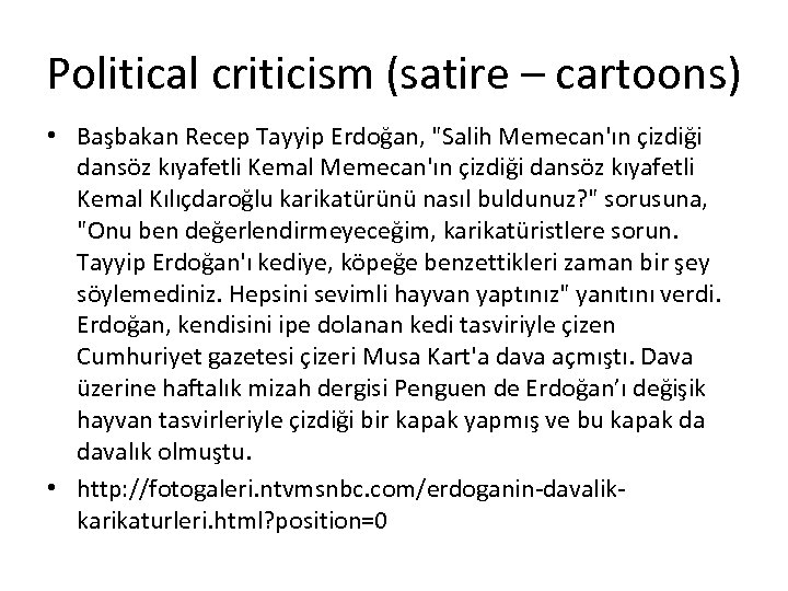 Political criticism (satire – cartoons) • Başbakan Recep Tayyip Erdoğan, 