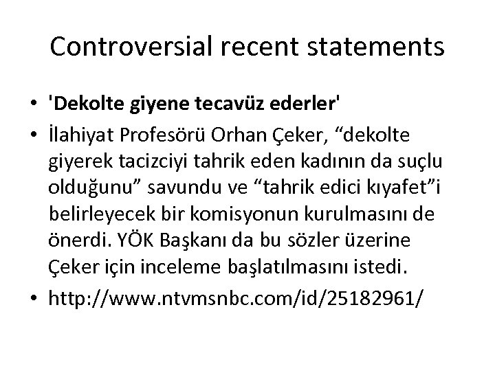 Controversial recent statements • 'Dekolte giyene tecavüz ederler' • İlahiyat Profesörü Orhan Çeker, “dekolte
