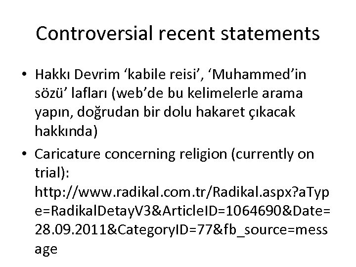 Controversial recent statements • Hakkı Devrim ‘kabile reisi’, ‘Muhammed’in sözü’ lafları (web’de bu kelimelerle