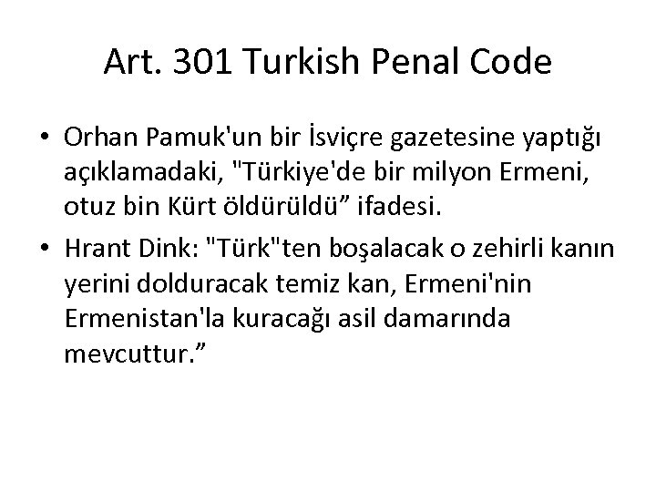 Art. 301 Turkish Penal Code • Orhan Pamuk'un bir İsviçre gazetesine yaptığı açıklamadaki, 