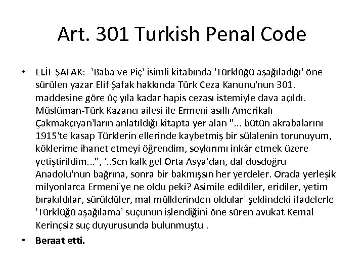 Art. 301 Turkish Penal Code • ELİF ŞAFAK: -'Baba ve Piç' isimli kitabında 'Türklüğü