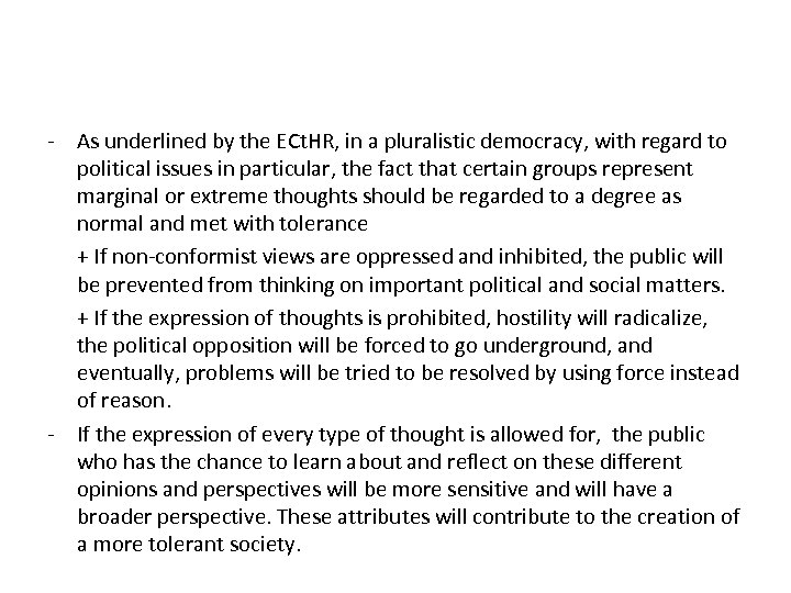 - As underlined by the ECt. HR, in a pluralistic democracy, with regard to