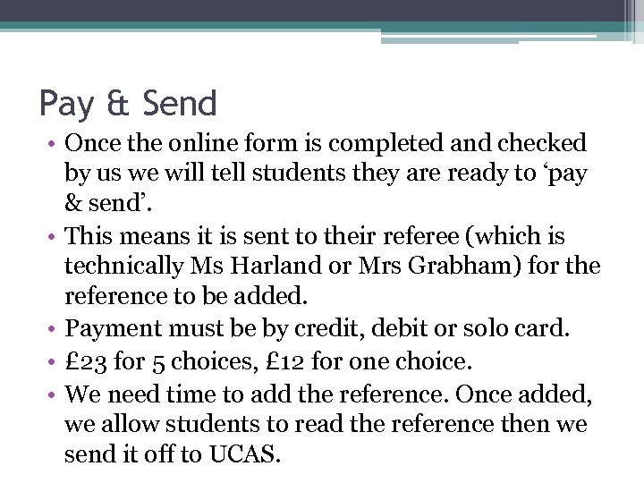 Pay & Send • Once the online form is completed and checked by us