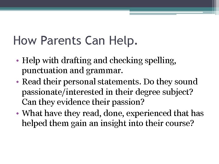 How Parents Can Help. • Help with drafting and checking spelling, punctuation and grammar.