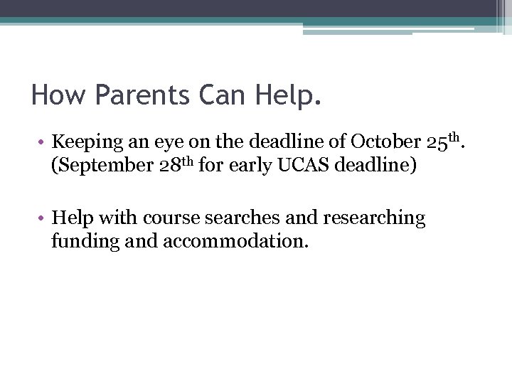 How Parents Can Help. • Keeping an eye on the deadline of October 25