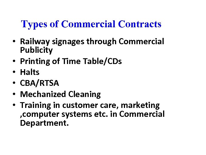 Types of Commercial Contracts • Railway signages through Commercial Publicity • Printing of Time