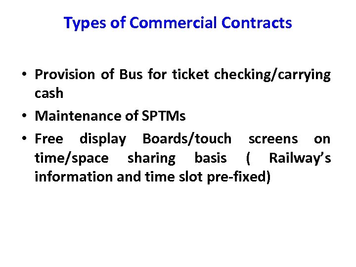 Types of Commercial Contracts • Provision of Bus for ticket checking/carrying cash • Maintenance