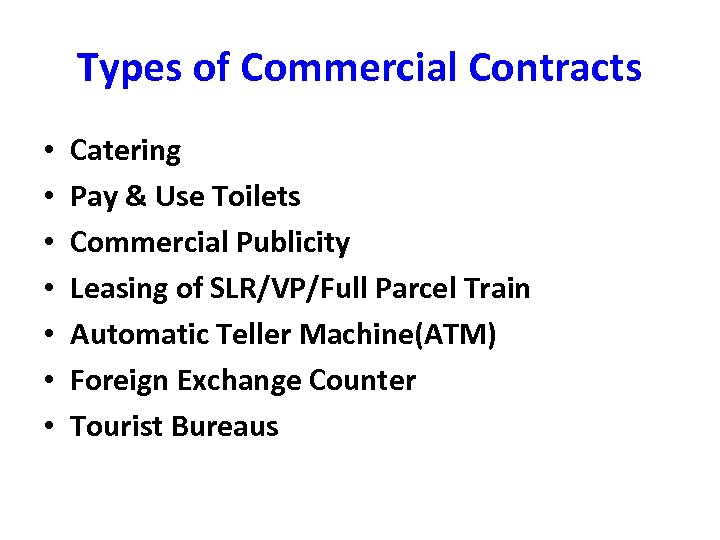 Types of Commercial Contracts • • Catering Pay & Use Toilets Commercial Publicity Leasing