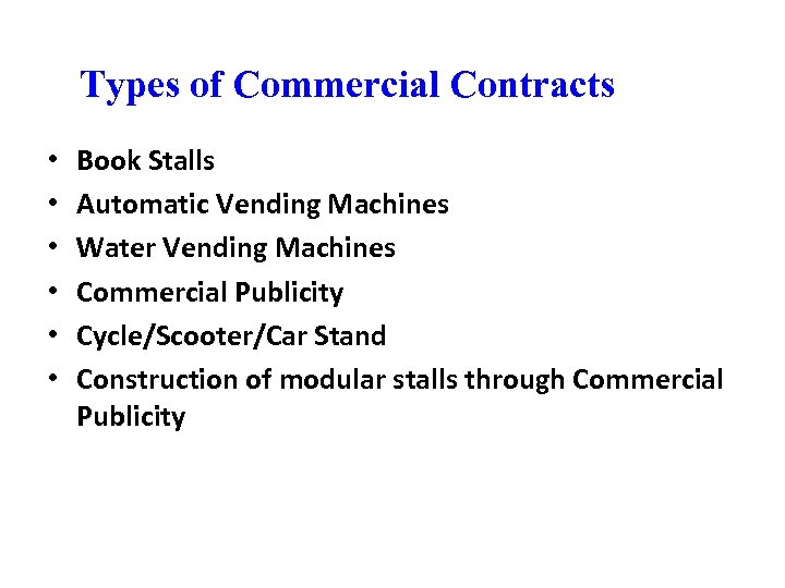 Types of Commercial Contracts • • • Book Stalls Automatic Vending Machines Water Vending