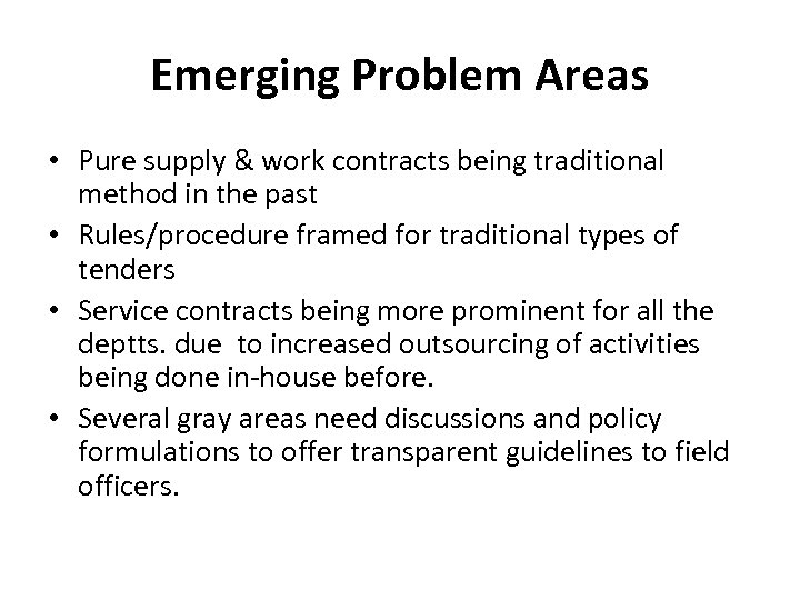 Emerging Problem Areas • Pure supply & work contracts being traditional method in the