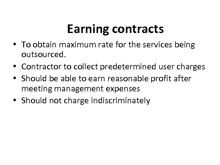 Earning contracts • To obtain maximum rate for the services being outsourced. • Contractor