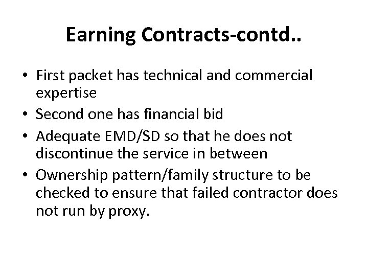 Earning Contracts-contd. . • First packet has technical and commercial expertise • Second one