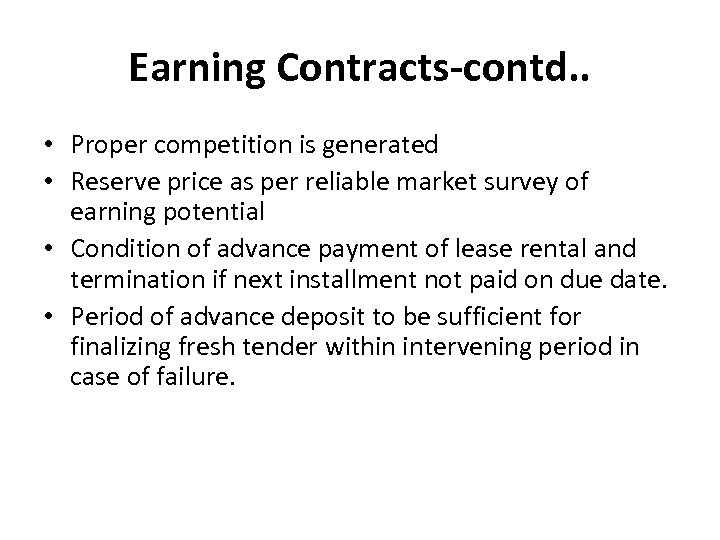Earning Contracts-contd. . • Proper competition is generated • Reserve price as per reliable