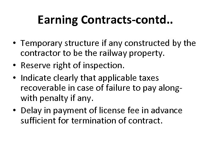 Earning Contracts-contd. . • Temporary structure if any constructed by the contractor to be