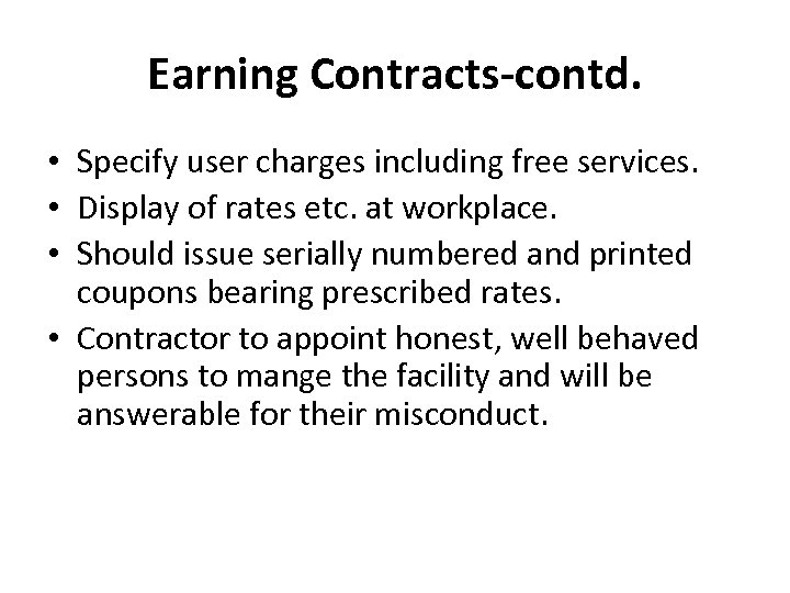 Earning Contracts-contd. • Specify user charges including free services. • Display of rates etc.