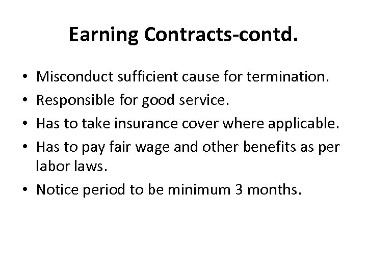 Earning Contracts-contd. Misconduct sufficient cause for termination. Responsible for good service. Has to take
