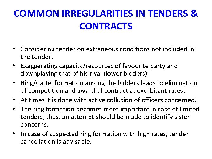 COMMON IRREGULARITIES IN TENDERS & CONTRACTS • Considering tender on extraneous conditions not included