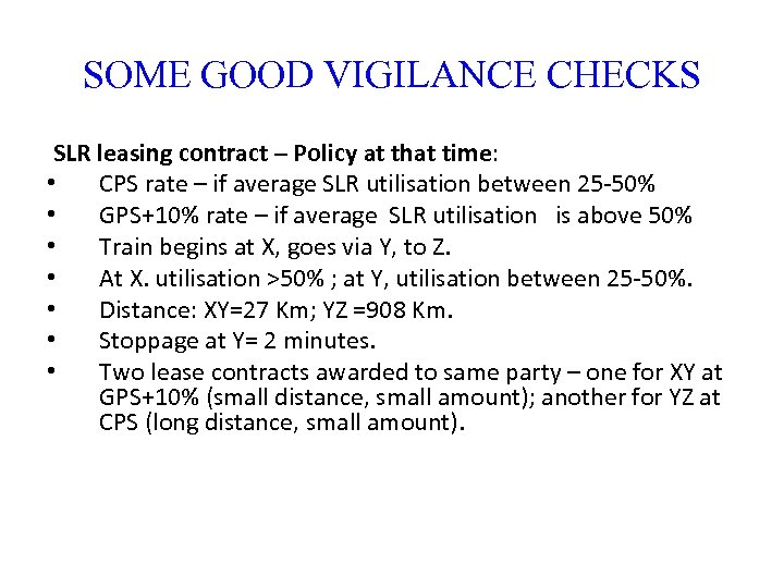 SOME GOOD VIGILANCE CHECKS SLR leasing contract – Policy at that time: • CPS